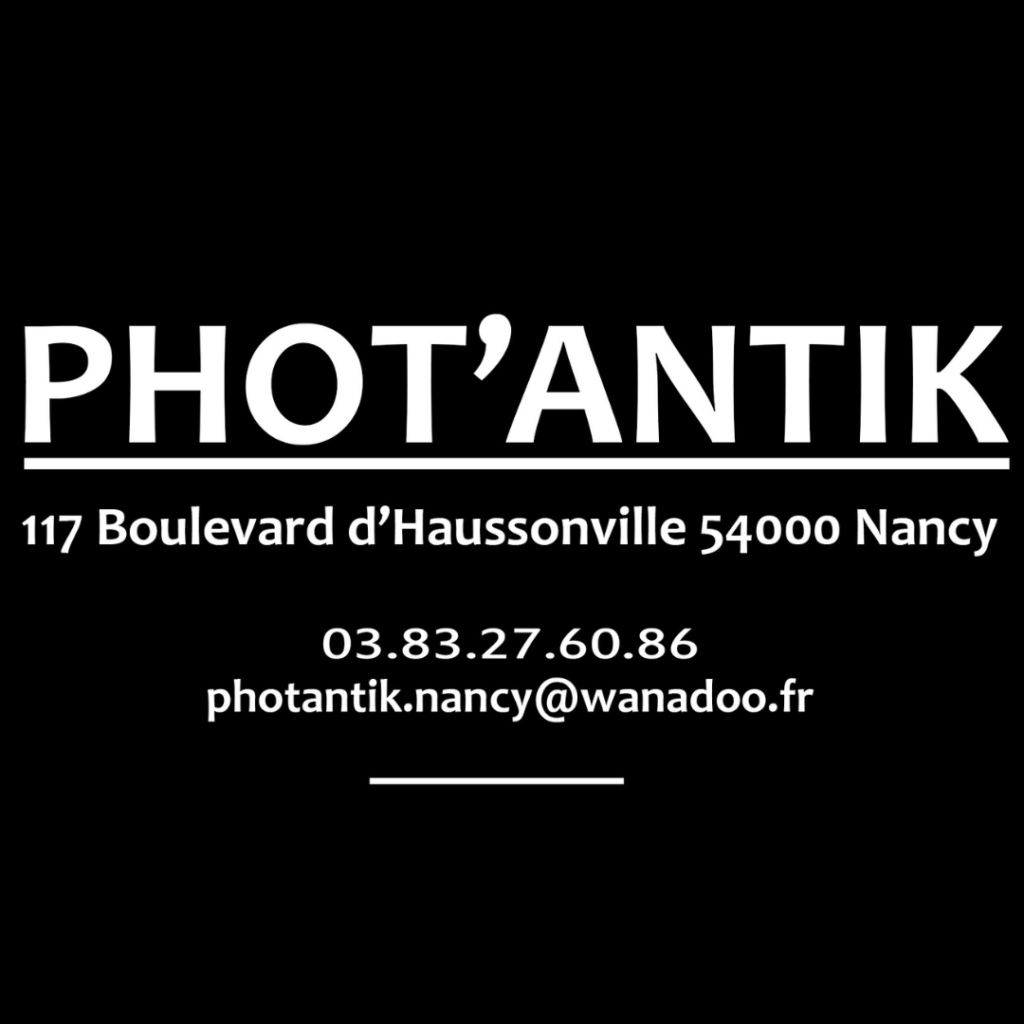 Phot'Antik, 117 boulevard d'Haussonville 54000 Nancy, 03 83 27 60 86, photoantik.nancy@wanadoo.fr